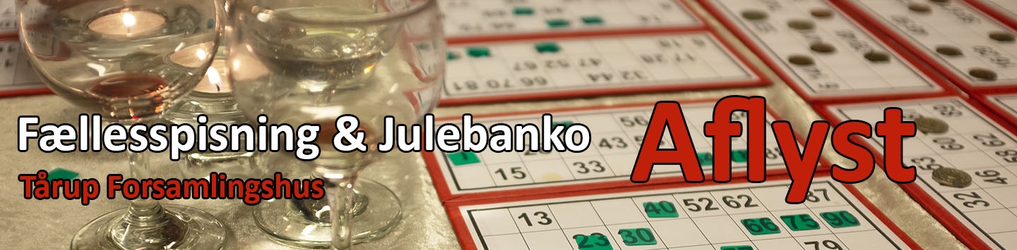 Aflyst - Fællesspisning og Julebanko